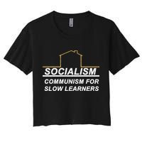 Socialism Is Communism For Slow Learners Crop Top