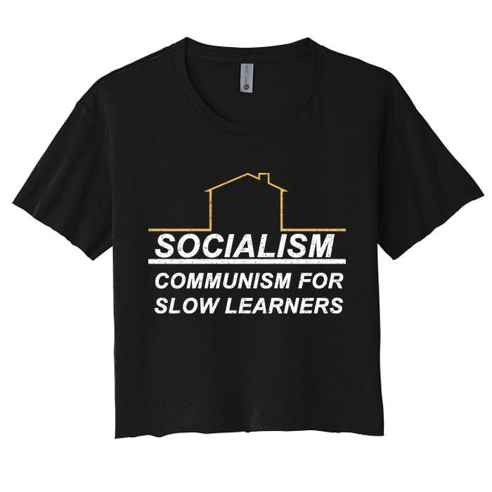 Socialism Is Communism For Slow Learners Crop Top