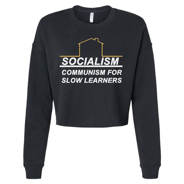 Socialism Is Communism For Slow Learners Cropped Pullover Crew