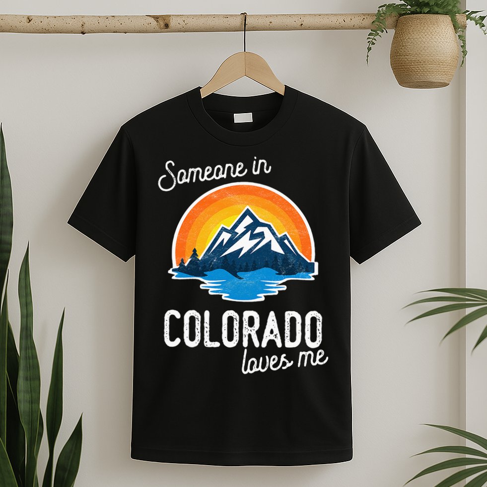 Someone In Colorado Loves Me T-Shirt