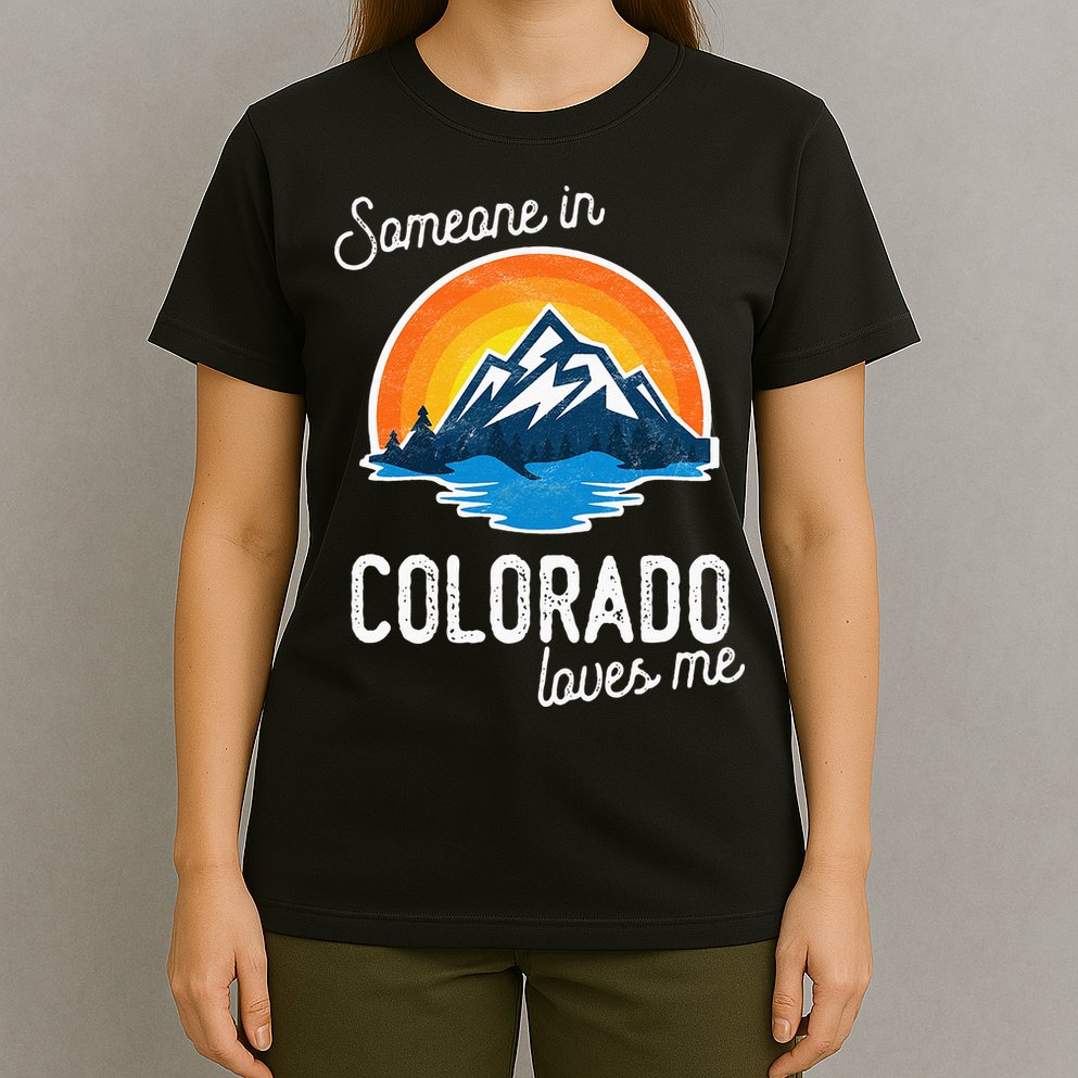 Someone In Colorado Loves Me T-Shirt
