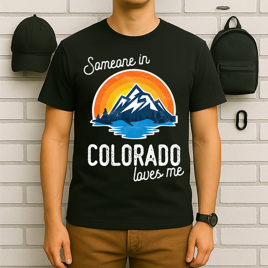 Someone In Colorado Loves Me T-Shirt