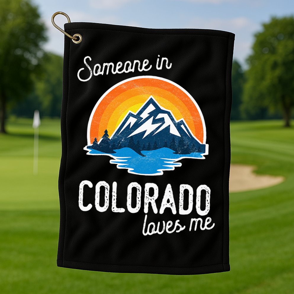 Someone In Colorado Loves Me Golf Towel