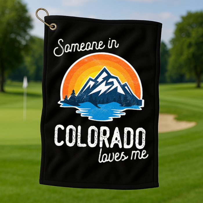 Someone In Colorado Loves Me Golf Towel