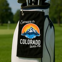 Someone In Colorado Loves Me Golf Towel