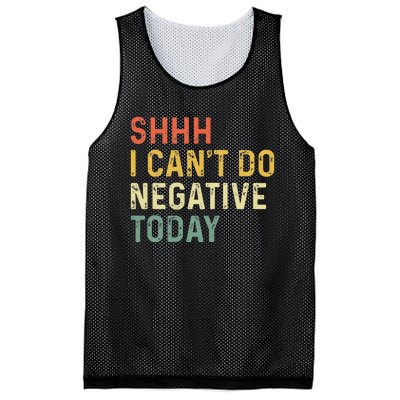 Shh I Can't Do Negative Today Mesh Reversible Basketball Jersey Tank