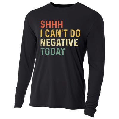 Shh I Can't Do Negative Today Cooling Performance Long Sleeve Crew