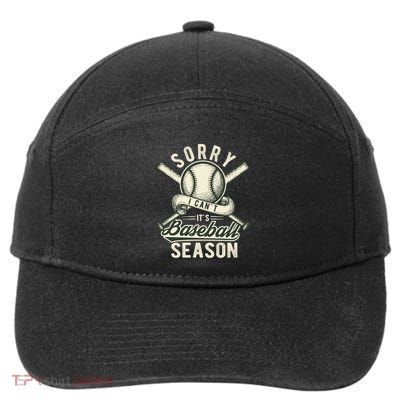 Sorry I CanT ItS Baseball Season Funny Softball Saying Meaningful Gift 7-Panel Snapback Hat