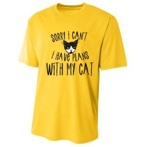 Sorry I Cant I Have Plans With My Cat Gift Performance Sprint T-Shirt