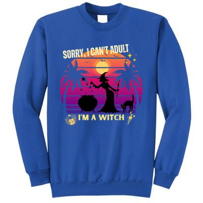 Sorry I Cant Adult I Am A Witch Cool Gift Sweatshirt