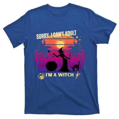 Sorry I Cant Adult I Am A Witch Cool Gift T-Shirt