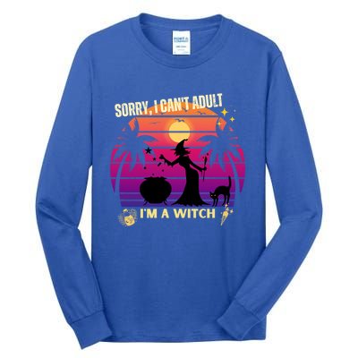 Sorry I Cant Adult I Am A Witch Cool Gift Tall Long Sleeve T-Shirt