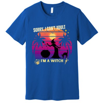 Sorry I Cant Adult I Am A Witch Cool Gift Premium T-Shirt