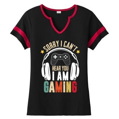 Sorry I CanT Hear You IM Gaming Funny Vintage Gaming Ladies Halftime Notch Neck Tee