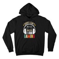 Sorry I CanT Hear You IM Gaming Funny Vintage Gaming Hoodie