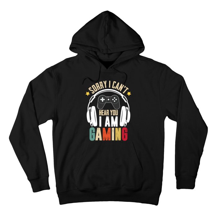 Sorry I CanT Hear You IM Gaming Funny Vintage Gaming Hoodie