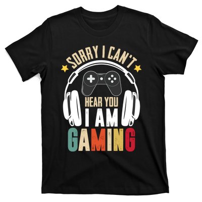 Sorry I CanT Hear You IM Gaming Funny Vintage Gaming T-Shirt