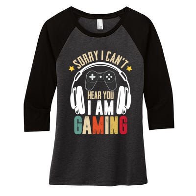 Sorry I CanT Hear You IM Gaming Funny Vintage Gaming Women's Tri-Blend 3/4-Sleeve Raglan Shirt