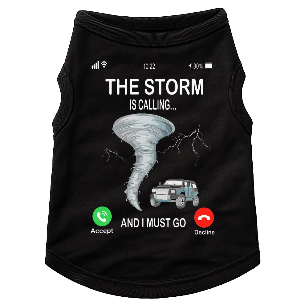 Storm Is Calling Funny Meteorologist Chasing Storm Chaser Doggie Tank