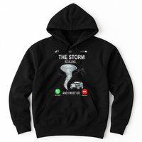 Storm Is Calling Funny Meteorologist Chasing Storm Chaser Hoodie