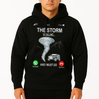Storm Is Calling Funny Meteorologist Chasing Storm Chaser Hoodie