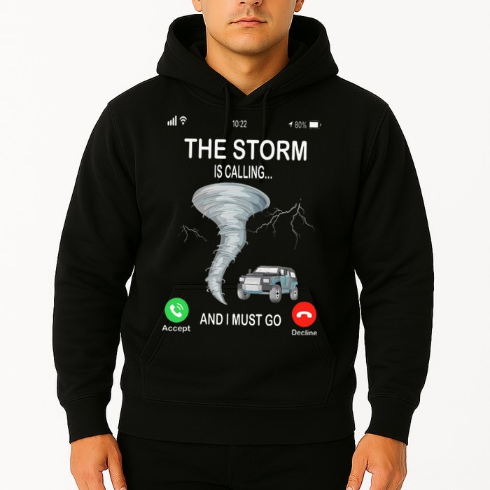 Storm Is Calling Funny Meteorologist Chasing Storm Chaser Hoodie
