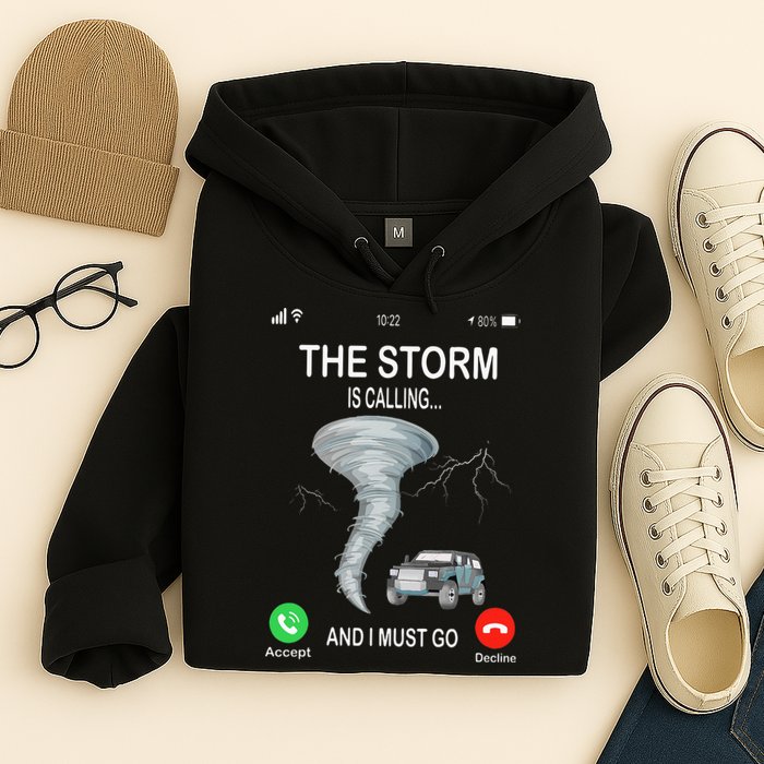 Storm Is Calling Funny Meteorologist Chasing Storm Chaser Hoodie