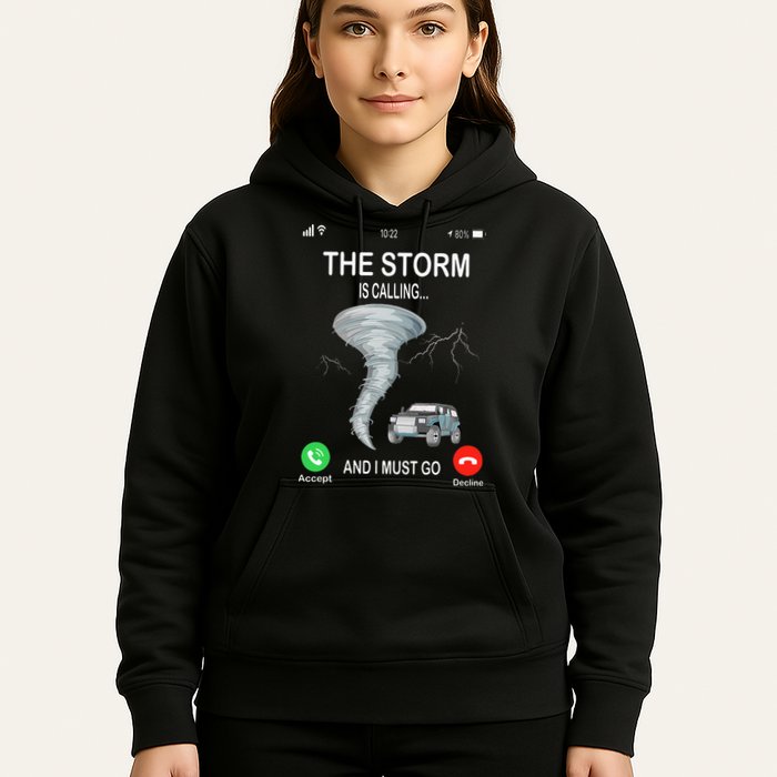 Storm Is Calling Funny Meteorologist Chasing Storm Chaser Hoodie