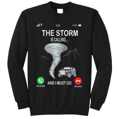 Storm Is Calling Funny Meteorologist Chasing Storm Chaser Sweatshirt