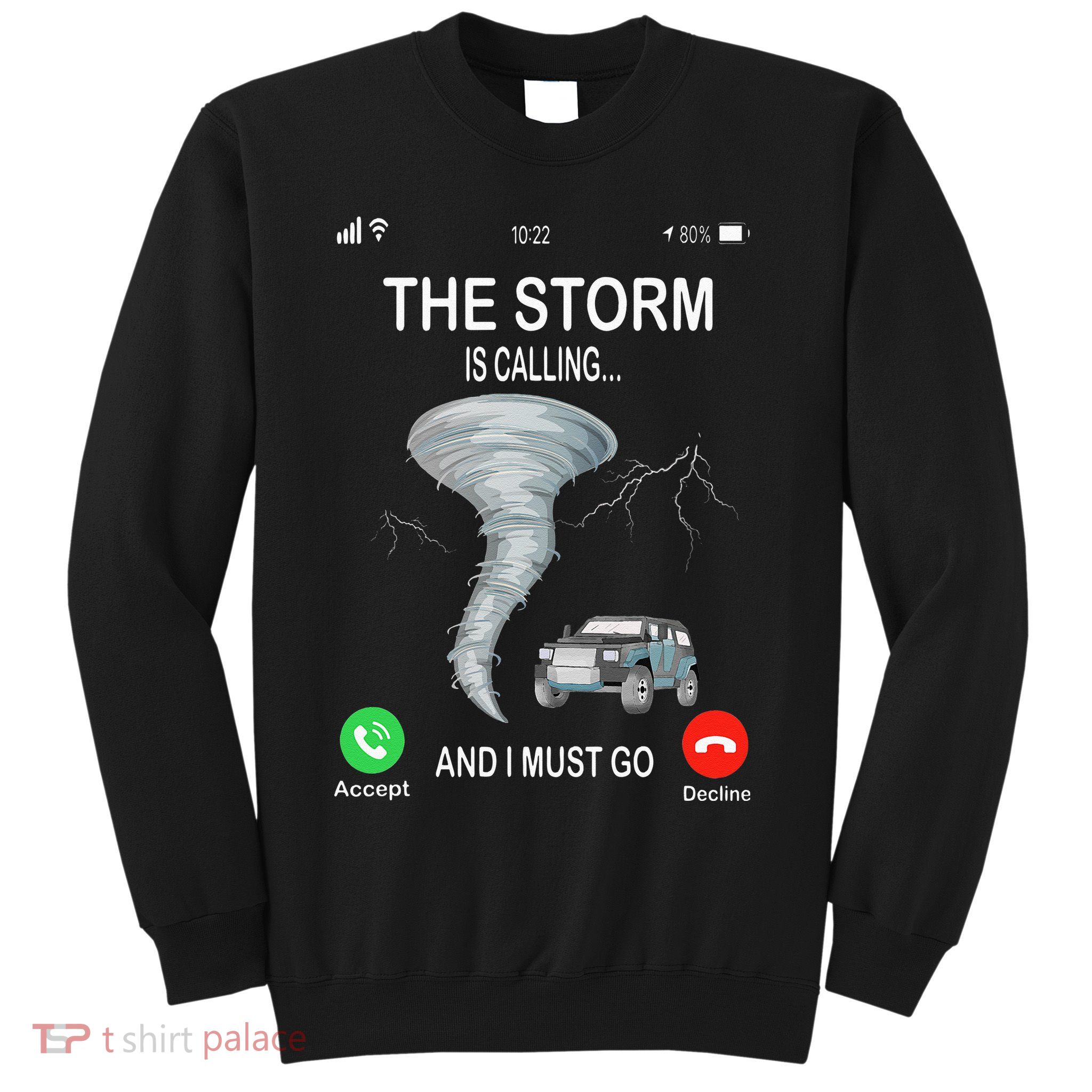 Storm Is Calling Funny Meteorologist Chasing Storm Chaser Sweatshirt