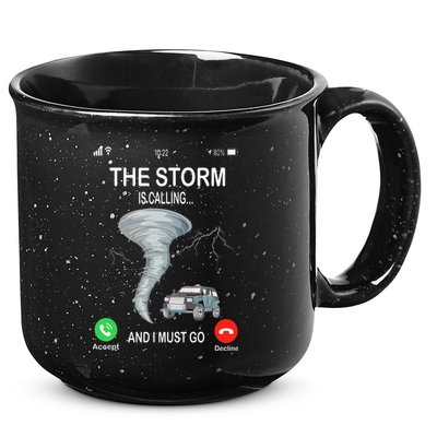 Storm Is Calling Funny Meteorologist Chasing Storm Chaser 15oz Campfire Ceramic Mug