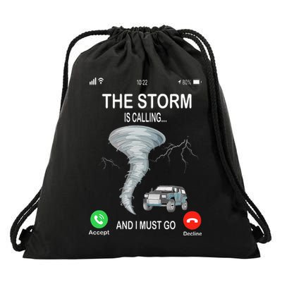 Storm Is Calling Funny Meteorologist Chasing Storm Chaser Drawstring Bag
