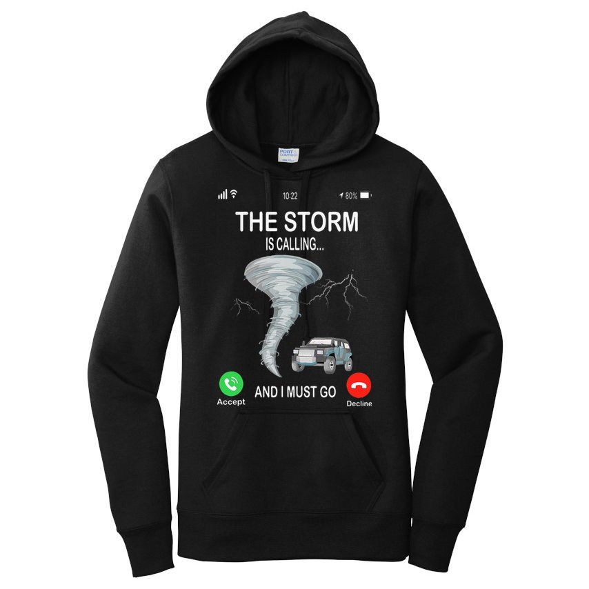 Storm Is Calling Funny Meteorologist Chasing Storm Chaser Women's Pullover Hoodie