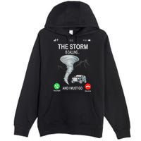 Storm Is Calling Funny Meteorologist Chasing Storm Chaser Premium Pullover Hoodie