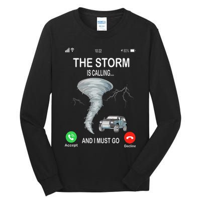Storm Is Calling Funny Meteorologist Chasing Storm Chaser Tall Long Sleeve T-Shirt