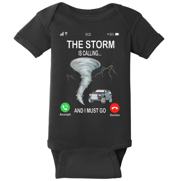 Storm Is Calling Funny Meteorologist Chasing Storm Chaser Baby Bodysuit