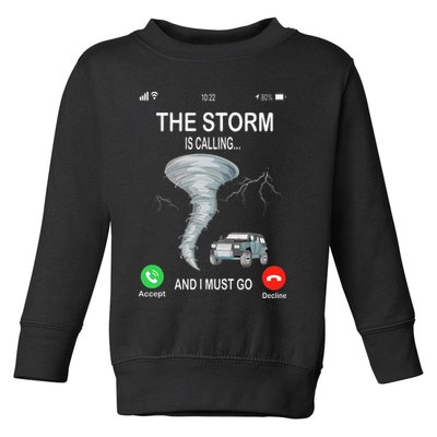 Storm Is Calling Funny Meteorologist Chasing Storm Chaser Toddler Sweatshirt