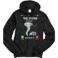 Storm Is Calling Funny Meteorologist Chasing Storm Chaser Tie Dye Hoodie