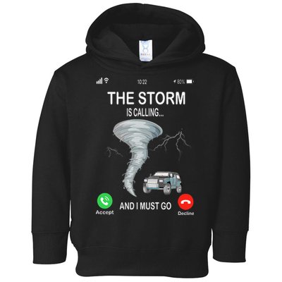 Storm Is Calling Funny Meteorologist Chasing Storm Chaser Toddler Hoodie