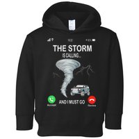 Storm Is Calling Funny Meteorologist Chasing Storm Chaser Toddler Hoodie
