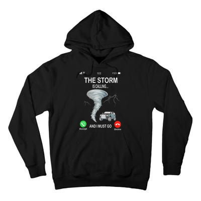 Storm Is Calling Funny Meteorologist Chasing Storm Chaser Tall Hoodie