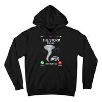 Storm Is Calling Funny Meteorologist Chasing Storm Chaser Tall Hoodie
