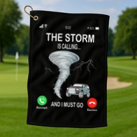 Storm Is Calling Funny Meteorologist Chasing Storm Chaser Golf Towel