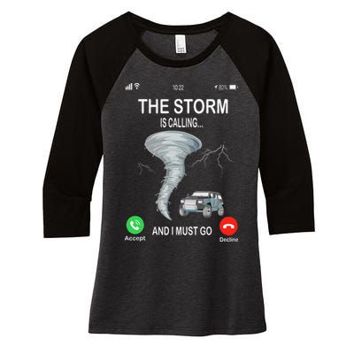 Storm Is Calling Funny Meteorologist Chasing Storm Chaser Women's Tri-Blend 3/4-Sleeve Raglan Shirt