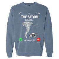 Storm Is Calling Funny Meteorologist Chasing Storm Chaser Garment-Dyed Sweatshirt