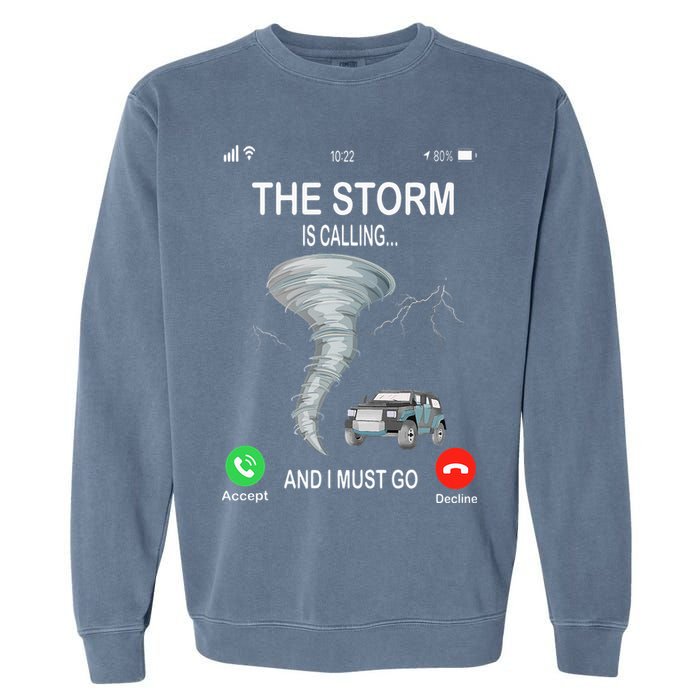 Storm Is Calling Funny Meteorologist Chasing Storm Chaser Garment-Dyed Sweatshirt