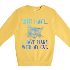 Sorry I CanT I Have Plans With My Cat Cute Cat Gift Premium Crewneck Sweatshirt