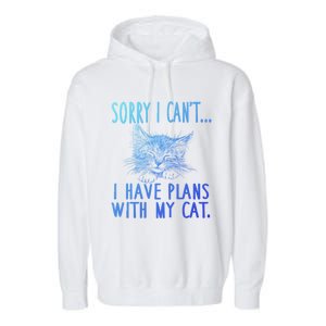 Sorry I CanT I Have Plans With My Cat Cute Cat Gift Garment-Dyed Fleece Hoodie