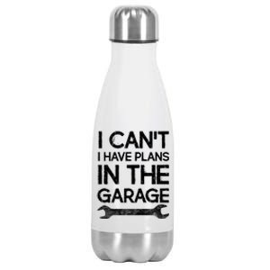 Sorry I Cant I Have Plans In The Garage Mechanic Design Meaningful Gift Stainless Steel Insulated Water Bottle