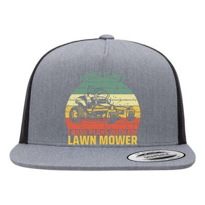 Sorry I CanT I Have Plans With Lawn Mower Cool Lawn Mowing Flat Bill Trucker Hat